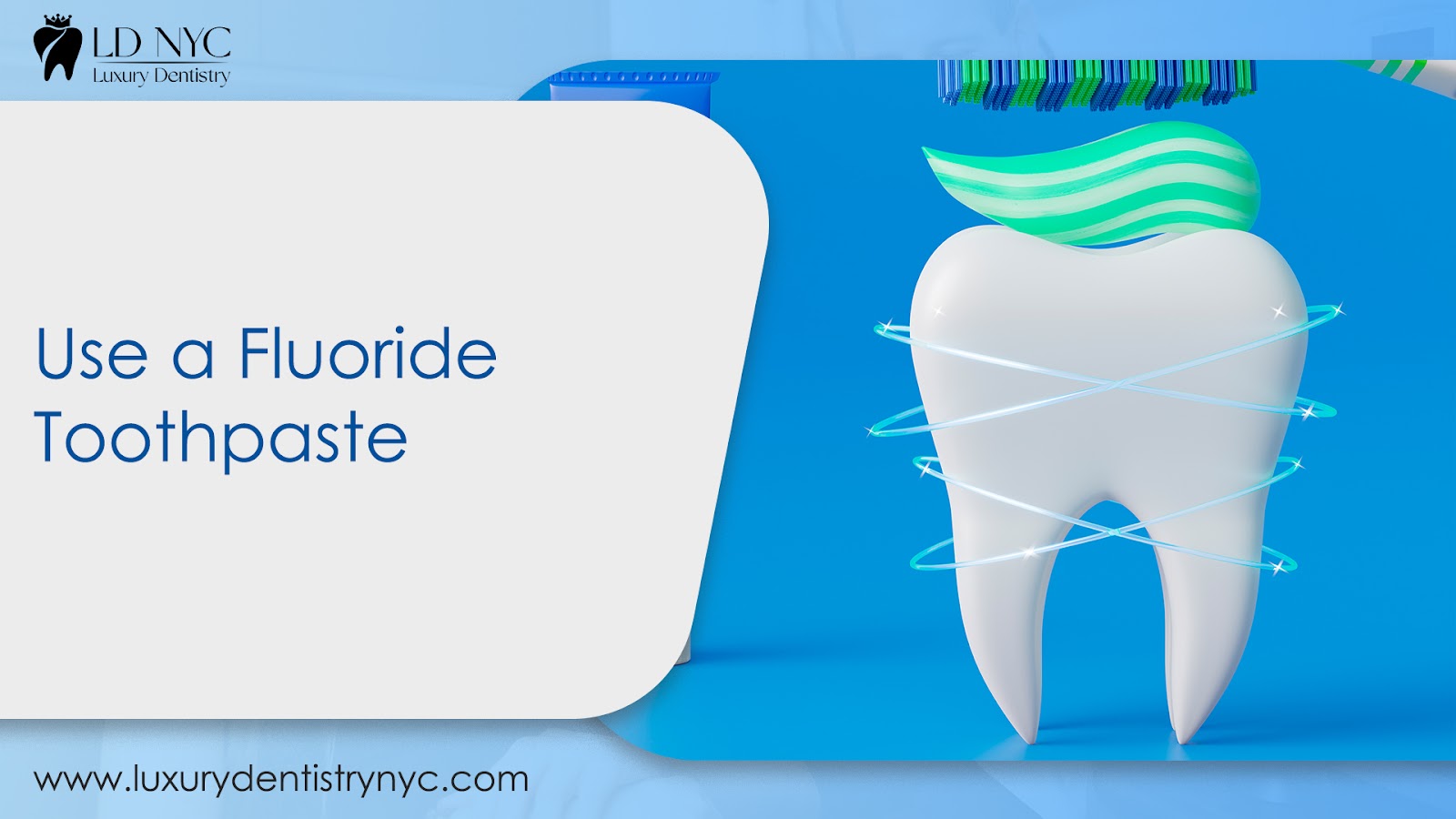 Use a Fluoride Toothpaste