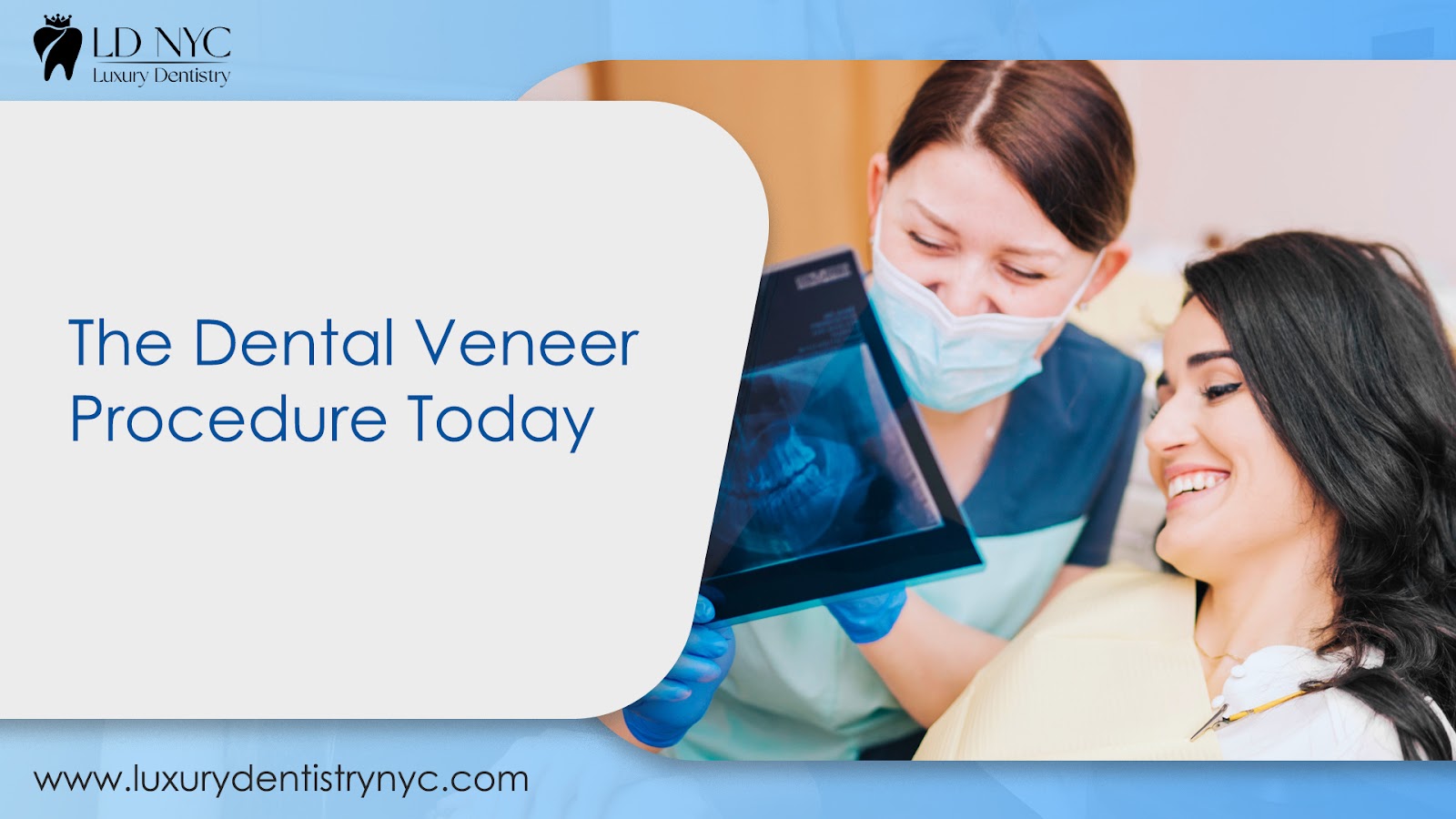The Dental Veneer Procedure Today 